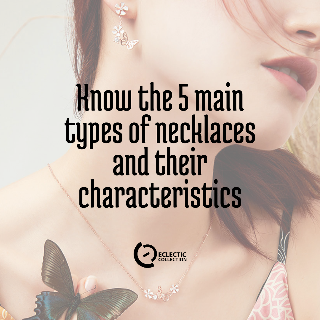 Know the 5 main types of necklaces and their characteristics
