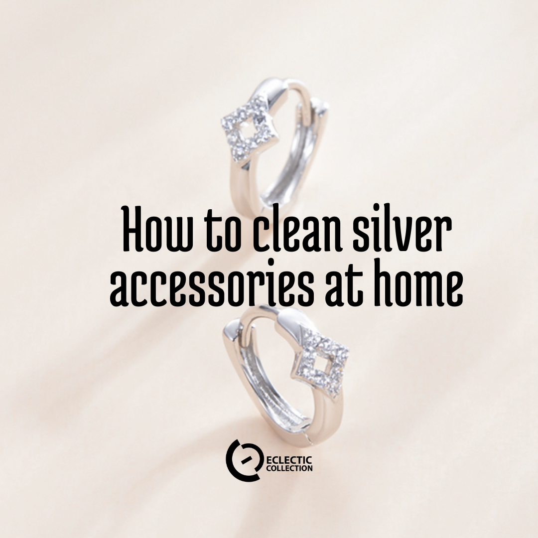 How to clean silver accessories at home