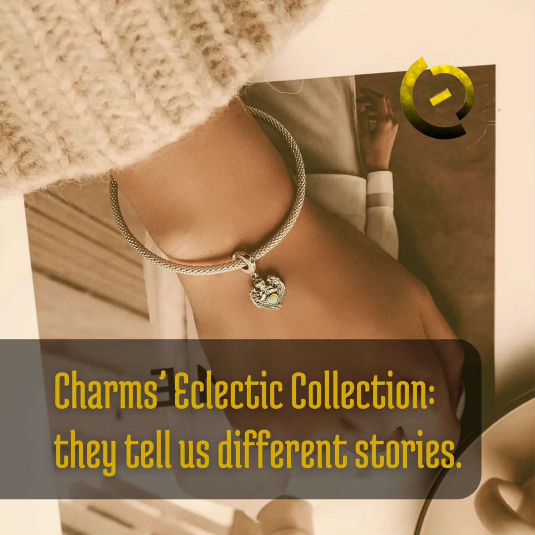 Charms’ Eclectic Collection: they tell us different stories.