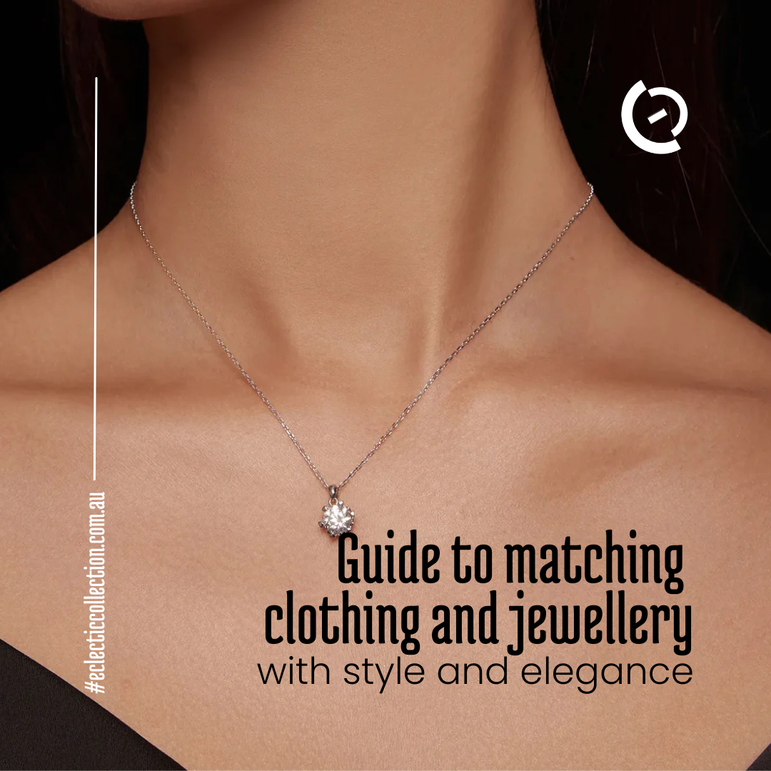 Guide to matching clothing and jewellery with style and elegance
